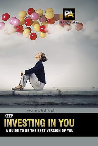 Keep Investing in You - A Guide to Be The Best Version of You